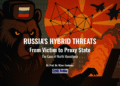 THE HYBRID THREATS FROM RUSSIA (2): From Victim to Proxy State